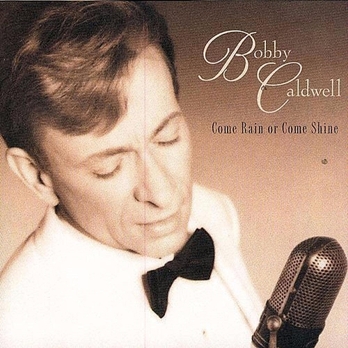 Picture of Come Rain Or Come Shine  by Bobby Caldwell