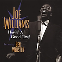 Picture of Havin' A Good Time  by Joe Williams Feat. Ben Webster