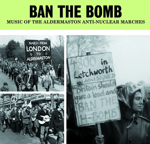 Picture of Ban The Bomb: Music Of The Aldermaston Anti-nuclear Marches