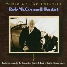 Picture of MUSIC OF THE TWENTIES  by ROB MCCONNELL TENTET