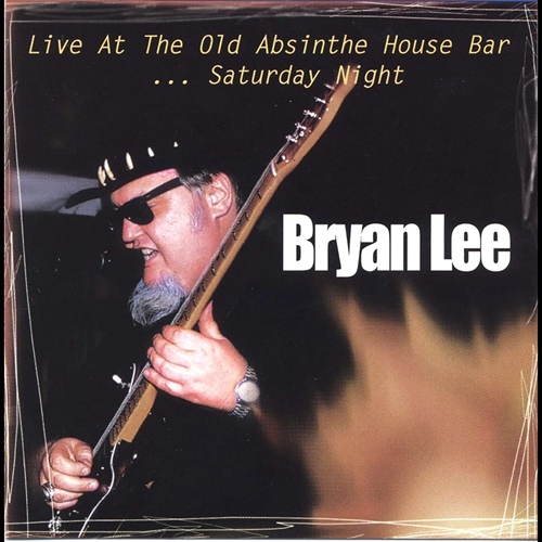 Picture of LIVE AT THE OLD ABSINTHE  by BRYAN LEE