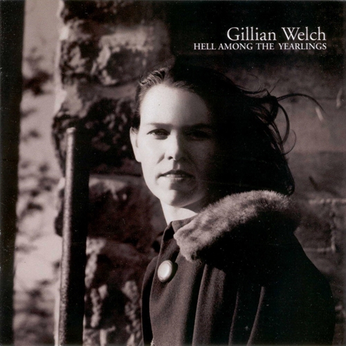 Picture of HELL AMONG THE YEARLINGS  by GILLIAN WELCH