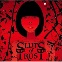 Picture of We Are The Sluts Of Trust  by Sluts Of Trust