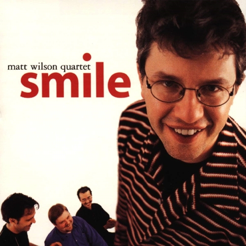 Picture of Smile  by Matt Wilson Quartet