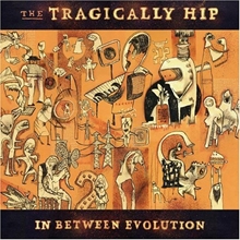 Picture of IN BETWEEN EVOLUTION  by TRAGICALLY HIP,THE