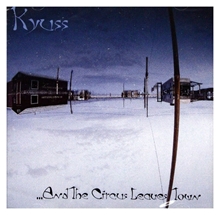 Picture of ...& THE CIRCUS LEAVES TOWN  by KYUSS