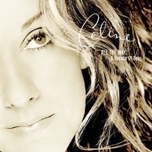 Picture of All The Way...A Decade Of Song  by Celine Dion