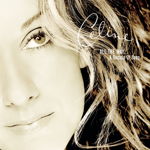 Picture of All The Way...A Decade Of Song  by Celine Dion