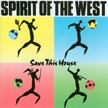 Picture of SAVE THIS HOUSE  by SPIRIT OF THE WEST