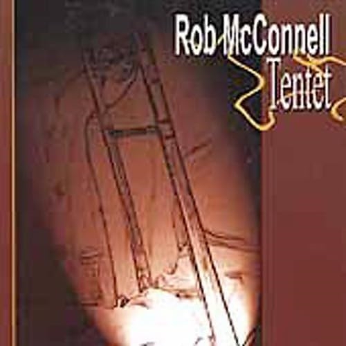 Picture of ROB MCCONNELL,THE TENTET  by ROB MCCONNELL TENTET