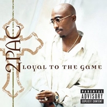 Picture of LOYAL TO THE GAME  by 2PAC