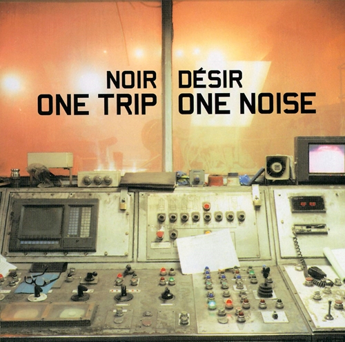 Picture of ONE TRIP, ONE NOISE  by NOIR DESIR