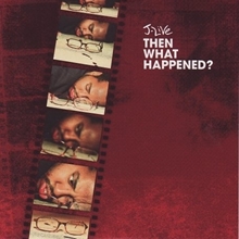 Picture of THEN WHAT HAPPENED (CD)                                            by J-LIVE   