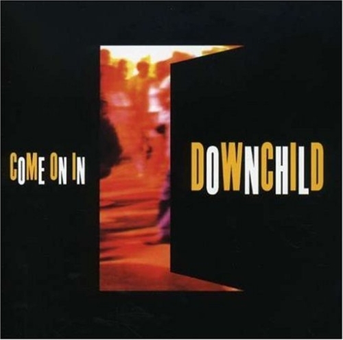 Picture of COME ON IN  by DOWNCHILD