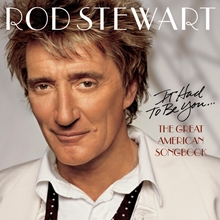 Picture of It Had To Be You  by Rod Stewart