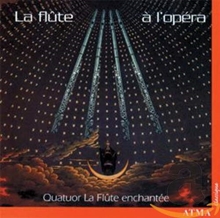 Picture of FLUTE A L'OPERA, LA  by QUATUOR LA FLUTE ENCHANTEE