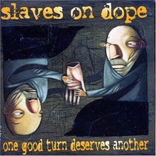 Picture of ONE GOOD TURN DESERVES AN  by SLAVES ON DOPE