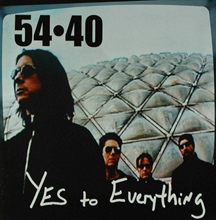 Picture of YES TO EVERYTHING  by 54*40