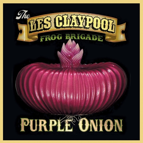 Picture of Purple Onion  by The Les Claypool Frog Brigade