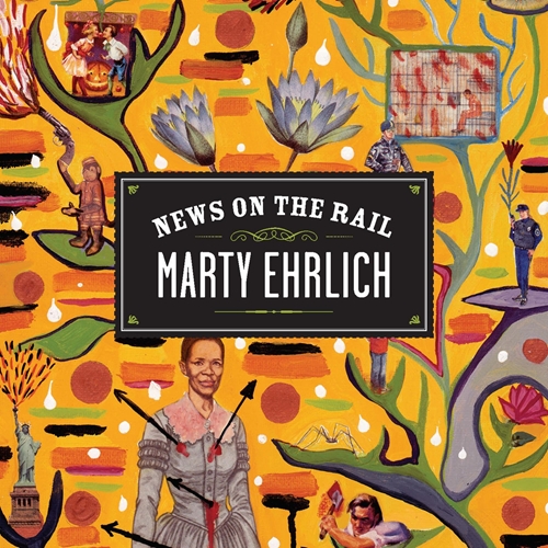 Picture of News Of The Rails  by Marty Ehrlich