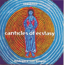 Picture of Hildegard Von Bingen - Canticles Of Ecstasy  by Sequentia