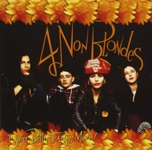 Picture of BIGGER BETTER  by 4 NON BLONDES