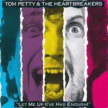 Picture of LET ME UP I VE HAD ENOUGH  by PETTY,TOM & THE HEARTBREAK