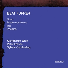 Picture of Beat Furrer: Nuun | Presto Con Fuoco | Still | Poemas