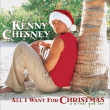 Picture of All I Want For Xmas  by Kenny Chesney