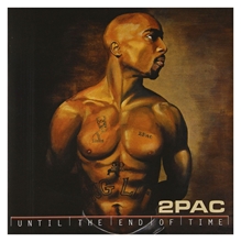 Picture of UNTIL THE END OF TIME  by 2PAC