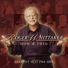 Picture of Now & Then-Greates  by Roger Whittaker