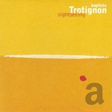 Picture of SIGHTSEEING (CD)                                                  by TROTIGNON BAPTISTE