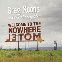 Picture of Welcome To The Nowhere Motel  by Greg & The Misbegotten Koons