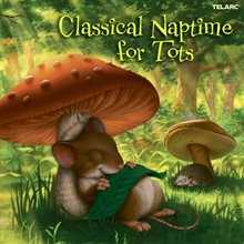 Picture of CLASSICAL NAPTIME FOR TOTS  by VARIOUS ARTISTS