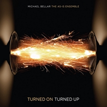 Picture of Turned Up Turned On  by Michael Bellar \ The As-Is Ensemble