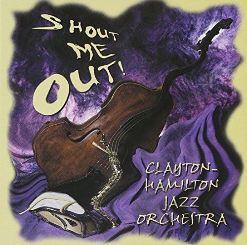 Picture of SHOUT ME OUT!  by CLAYTON JAZZ ORC HAMILTON