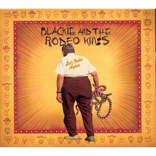 Picture of LET'S FROLIC AGAIN  by BLACKIE & THE RODEO KINGS