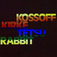 Picture of KOSSOF, KIRKE, TETSU & RABBIT