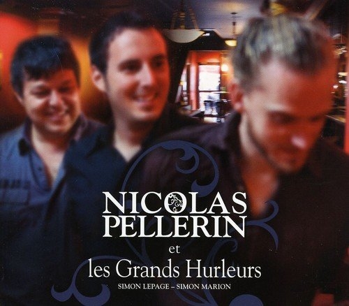 Picture of NICOLAS PELLERIN ET LES GRANDS HURLEURS NICOLAS (CD)  by PELLERIN NICOLAS