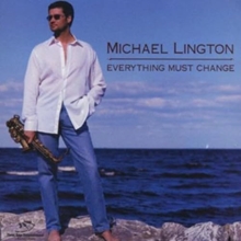 Picture of EVERYTHING MUST CHANGE  by LINGTON MICHAEL