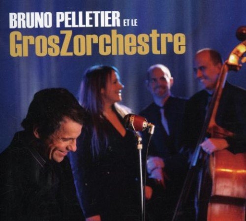 Picture of BRUNO PELLETIER ET LE GROSZORCHESTRE  by PELLETIER BRUNO ET LE GROSZORC