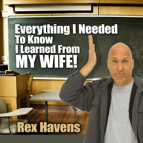 Picture of Everything I Needed To Know I Learne D From My Wife  by Rex Havens