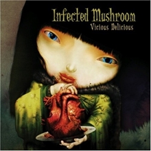 Picture of VICIOUS DELICIOUS  by INFECTED MUSHROOM