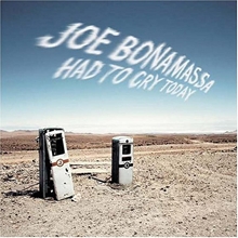 Picture of HAD TO CRY TODAY  by BONAMASSA,JOE