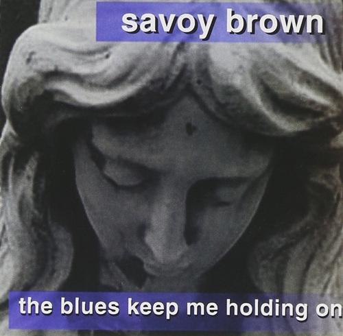 Picture of BLUE KEEP ME HOLDING ON,  by SAVOY BROWN