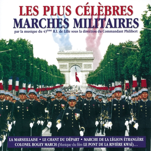 Picture of Les Plus Celebres Marches Militaires  by 43eme R.I. De Lille Sous La Directio N Du Commanda