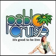 Picture of It'S Good To Be Alive  by Pablo Cruise