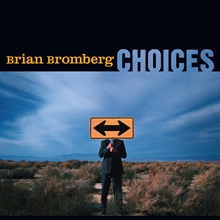 Picture of Choices  by Brian Bromberg