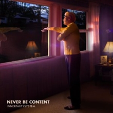 Picture of Never Be Content  by Innerpartysystem