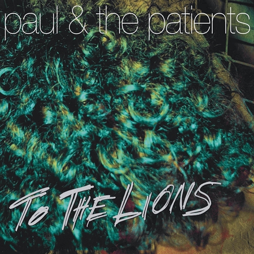 Picture of To The Lions  by Paul & The Patients